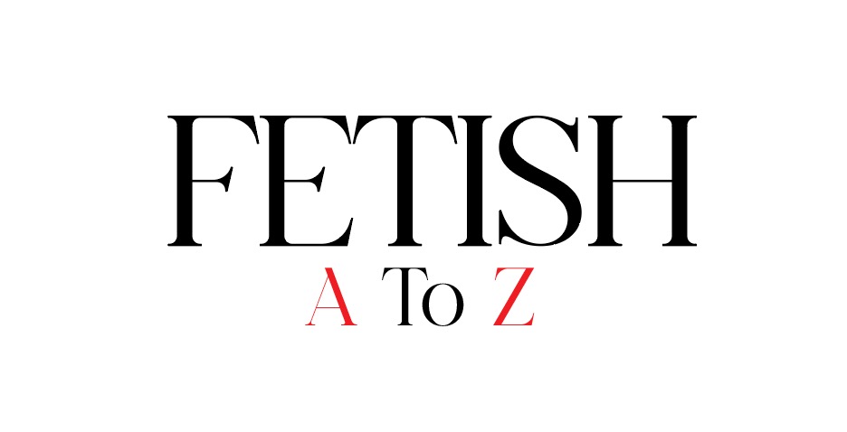 Fetish A to Z 